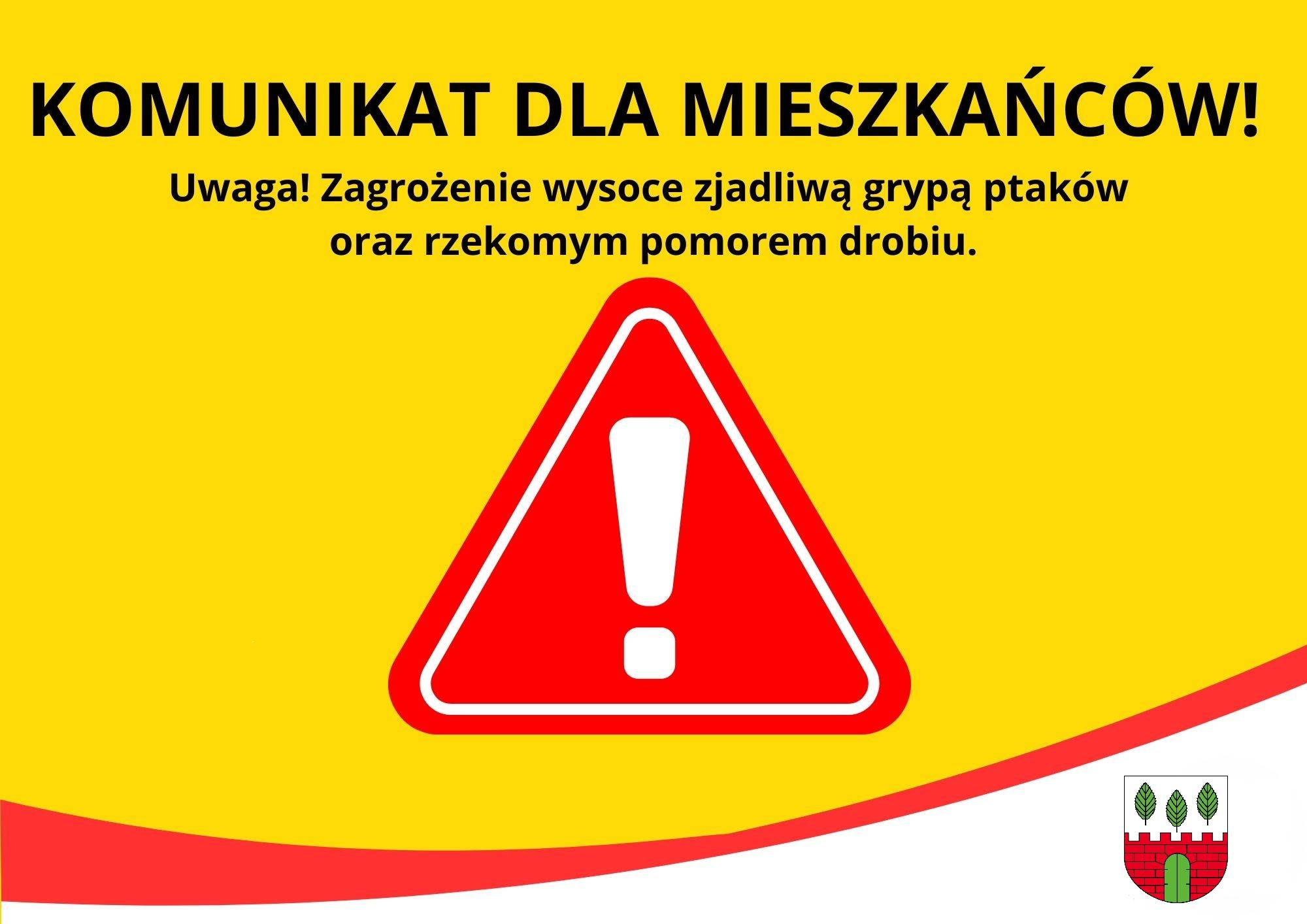 KOMUNIKAT DLA MIESZKAŃCÓW! Uwaga! Zagrożenie wysoce zjadliwą grypą ptaków oraz rzekomym pomorem drobiu.