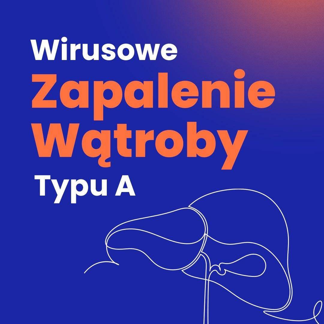 WIRUSOWE ZAPALENIE WĄTROBY TYPU A (WZW A)